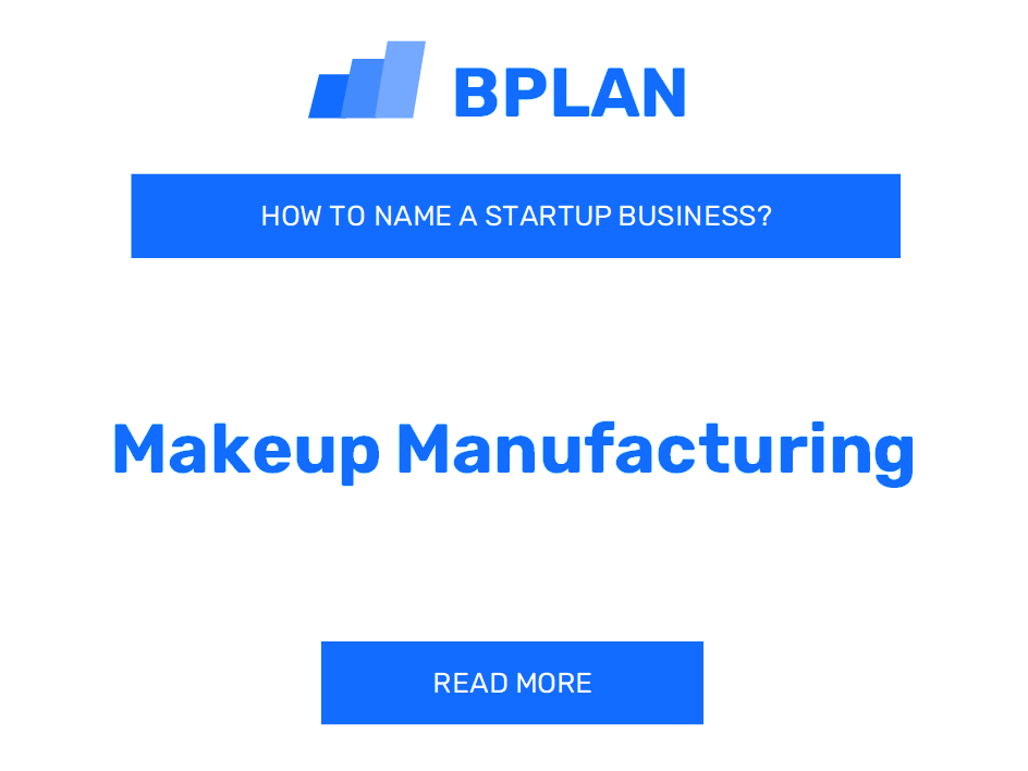 How to Name a Makeup Manufacturing Business?