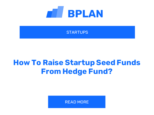 How To Raise Startup Seed Funds From Hedge Fund?