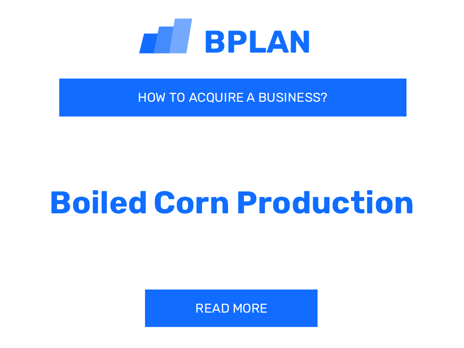 How Can I Purchase a Boiled Corn Production Business?