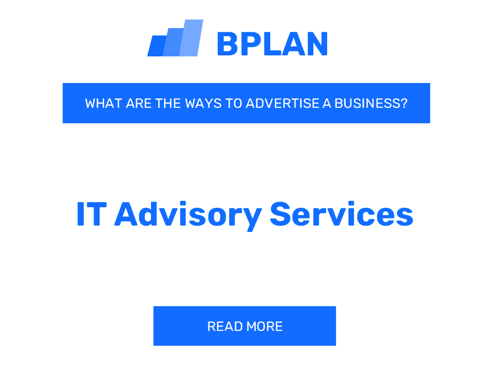 What Are Effective Ways to Advertise an IT Advisory Services Business?