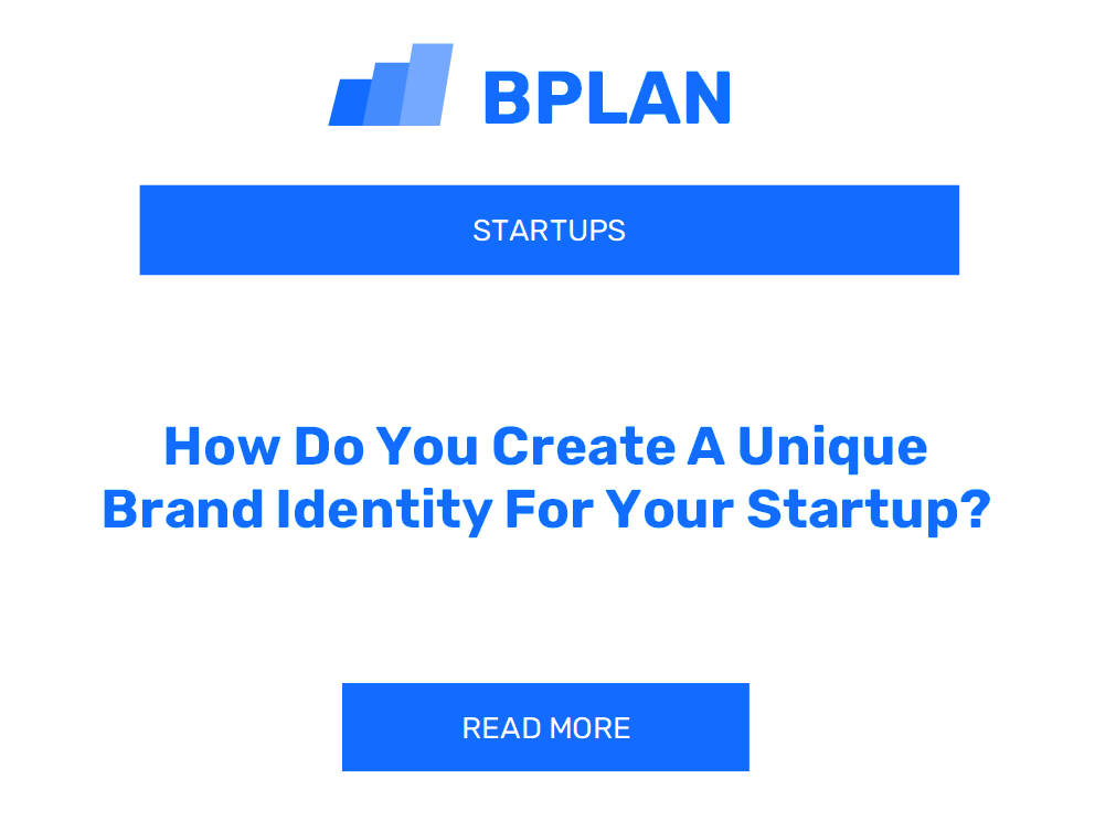 How Do You Create A Unique Brand Identity For Your Startup?