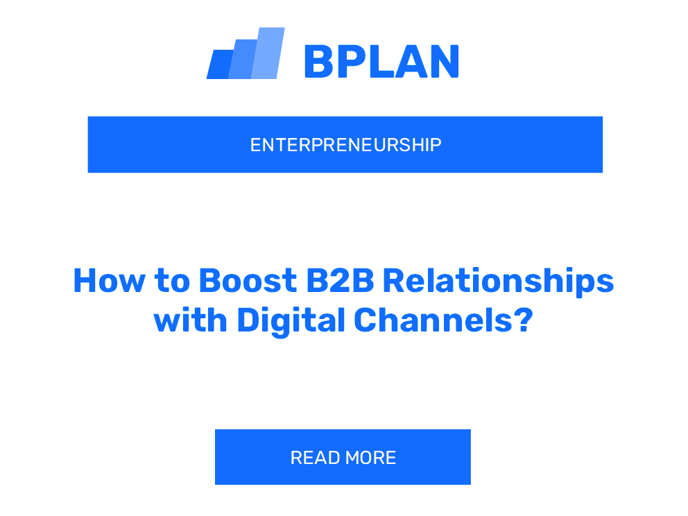 How to Boost B2B Relationships with Digital Channels?