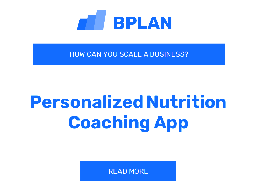 How Can You Scale a Personalized Nutrition Coaching App Business?