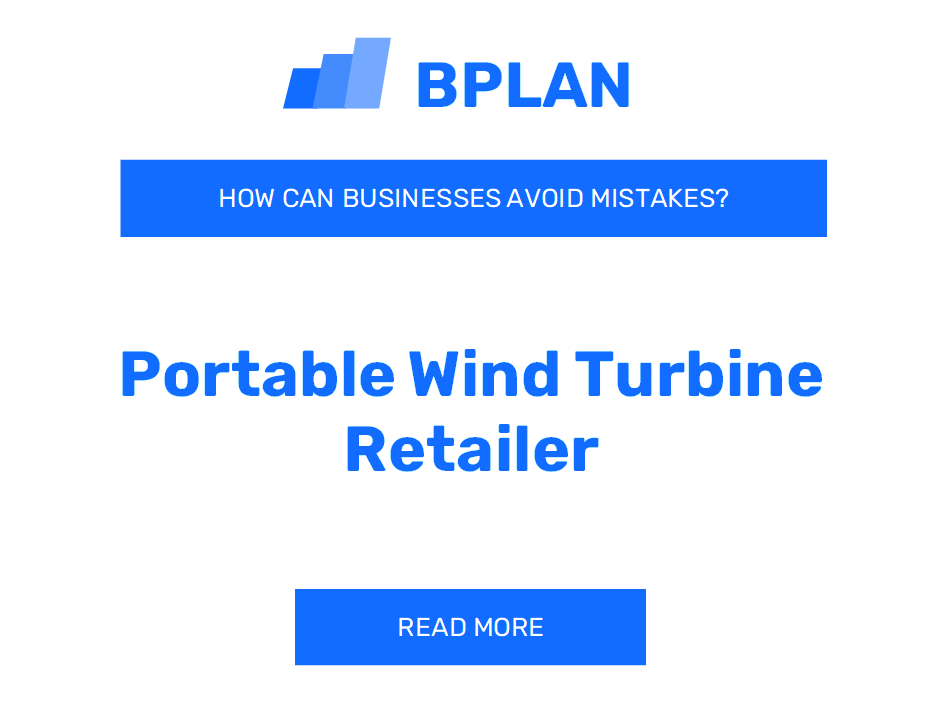 How Can Portable Wind Turbine Retailers Avoid Mistakes?