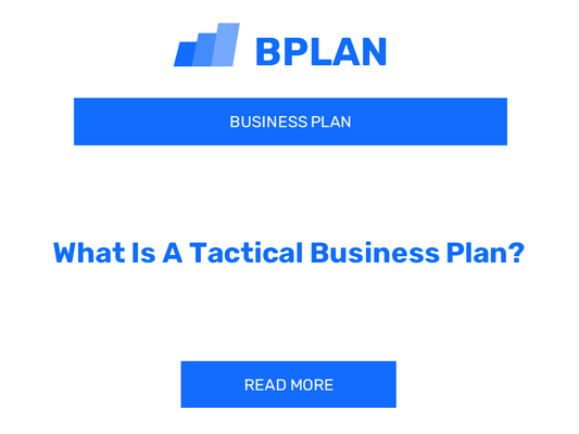 What Is A Tactical Business Plan?