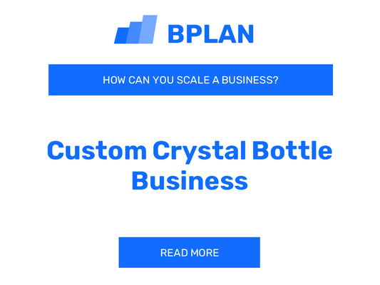 How Can You Scale a Custom Crystal Bottle Business?