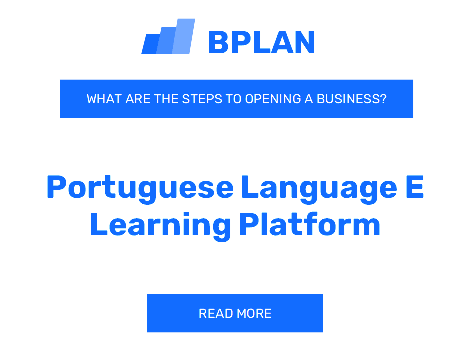 What Are the Steps to Starting a Portuguese Language E-Learning Platform Business?