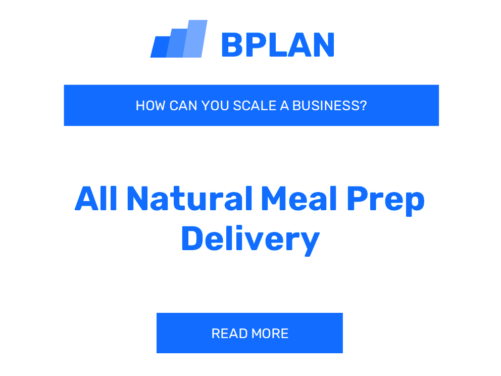 How Can You Scale an All-Natural Meal Prep Delivery Business?