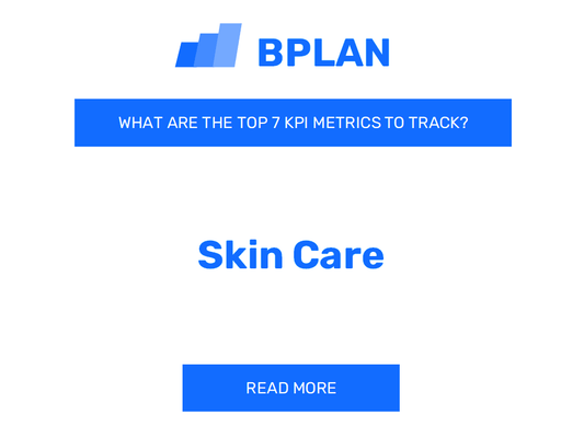 What Are the Top 7 KPIs of a Skin Care Business?