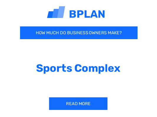 How Much Do Sports Complex Business Owners Make