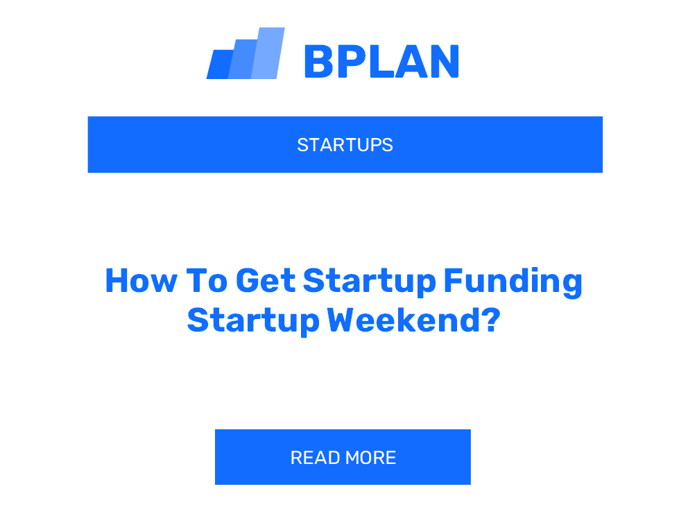 How To Get Startup Funding Startup Weekend?