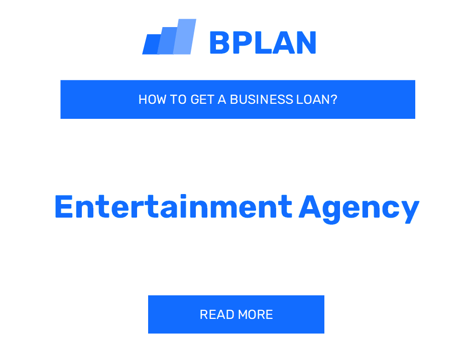 How to Get a Business Loan for an Entertainment Agency?