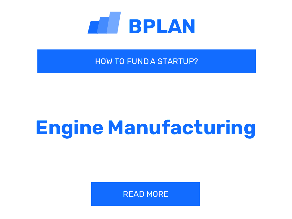 How to Fund an Engine Manufacturing Startup?