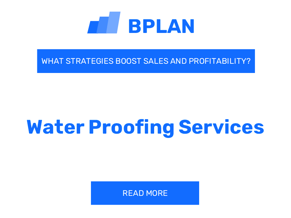 How Can Strategies Enhance Sales and Profitability of Waterproofing Services Business?