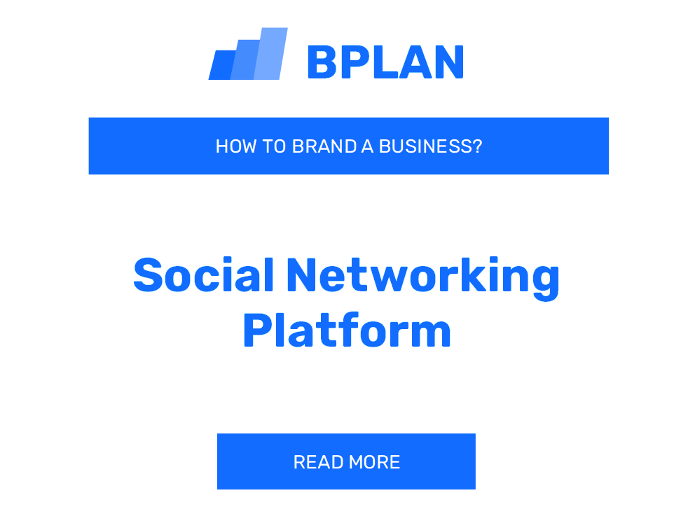 How to Brand a Social Networking Platform Business?