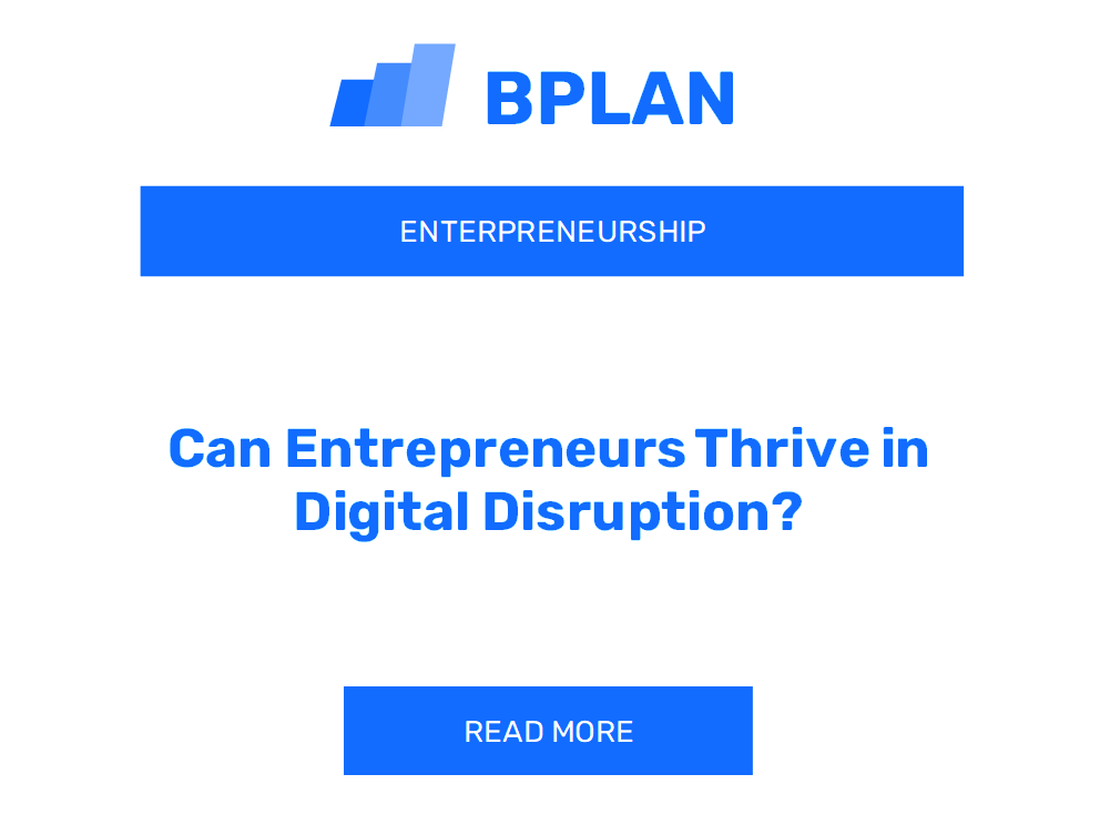 Can Entrepreneurs Thrive in Digital Disruption?