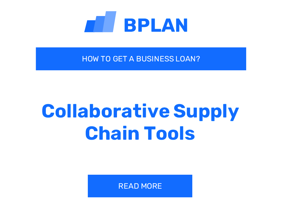 How to Obtain a Business Loan for a Collaborative Supply Chain Tools Venture?