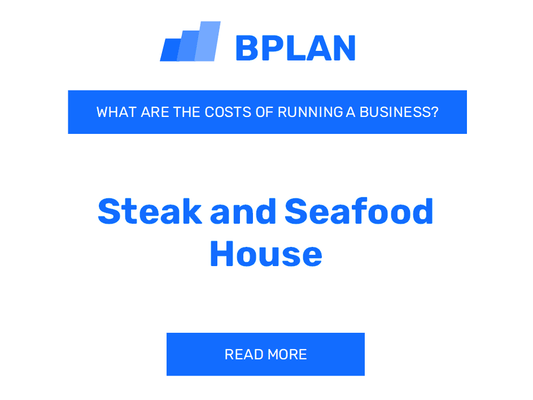 What Are the Costs of Running a Steak and Seafood House Business?