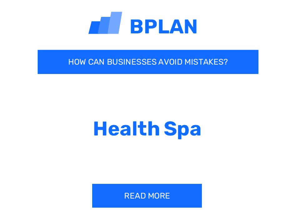 How Can Health Spa Businesses Avoid Mistakes?
