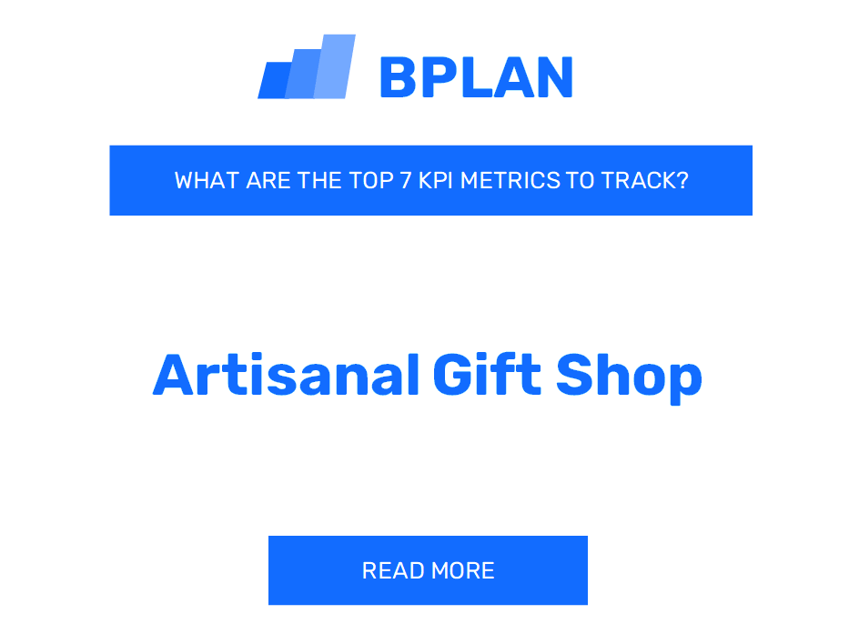 What Are the Top 7 KPIs for an Artisanal Gift Shop Business?