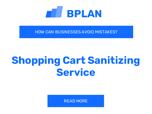 How Can Shopping Cart Sanitizing Services Businesses Avoid Mistakes?