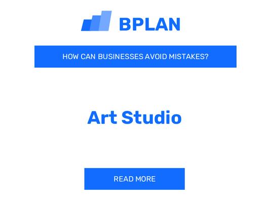 How Can Art Studio Businesses Avoid Mistakes?