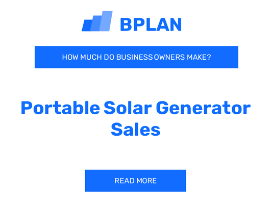 How Much Do Portable Solar Generator Sales Business Owners Earn?