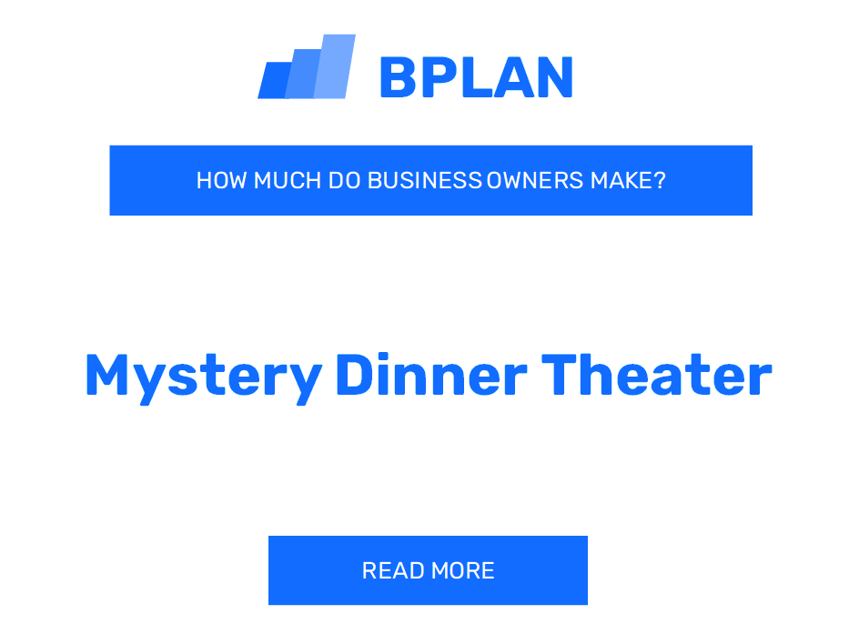 How Much Do Mystery Dinner Theater Business Owners Make?