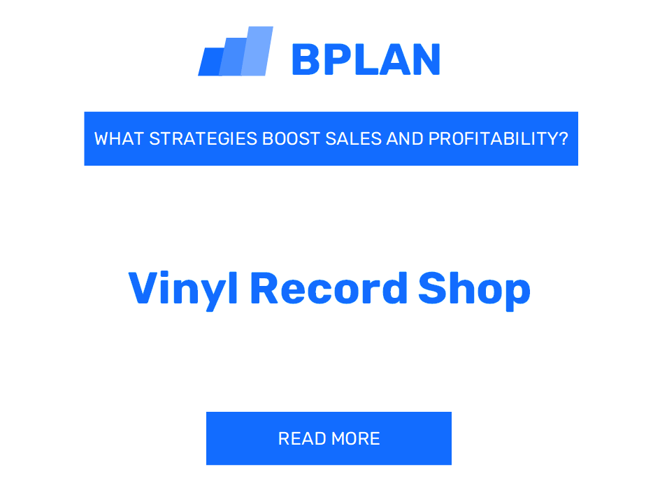 How Can Strategies Boost Sales and Profitability of Vinyl Record Shop Business?