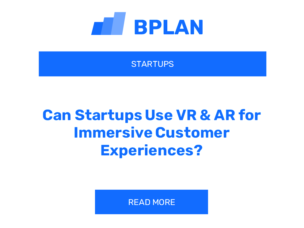 Can Startups Use VR & AR for Immersive Customer Experiences?