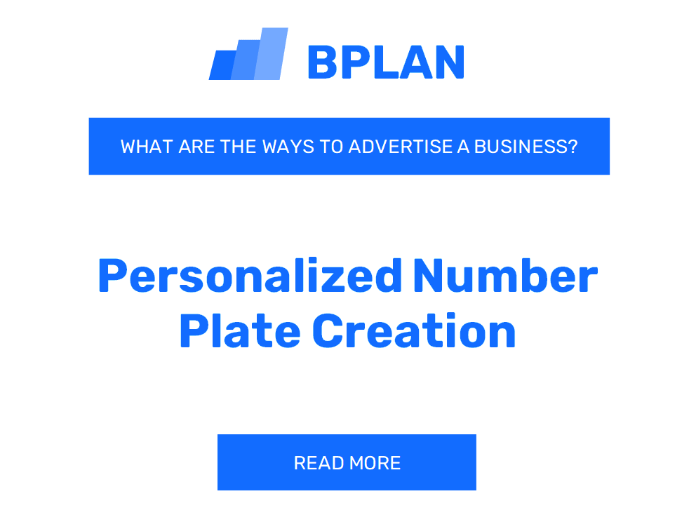 What Are Effective Ways to Advertise a Personalized Number Plate Creation Business?