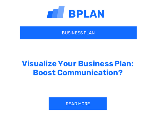 Visualize Your Business Plan: Boost Communication?