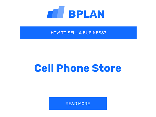 How Can You Sell a Cell Phone Store Business?