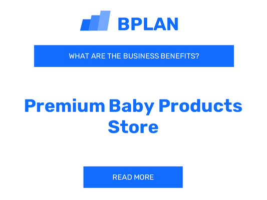 What Are the Benefits of a Premium Baby Products Store?