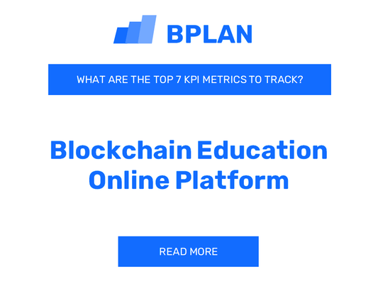 What Are the Top 7 KPIs Metrics of a Blockchain Education Online Platform Business?