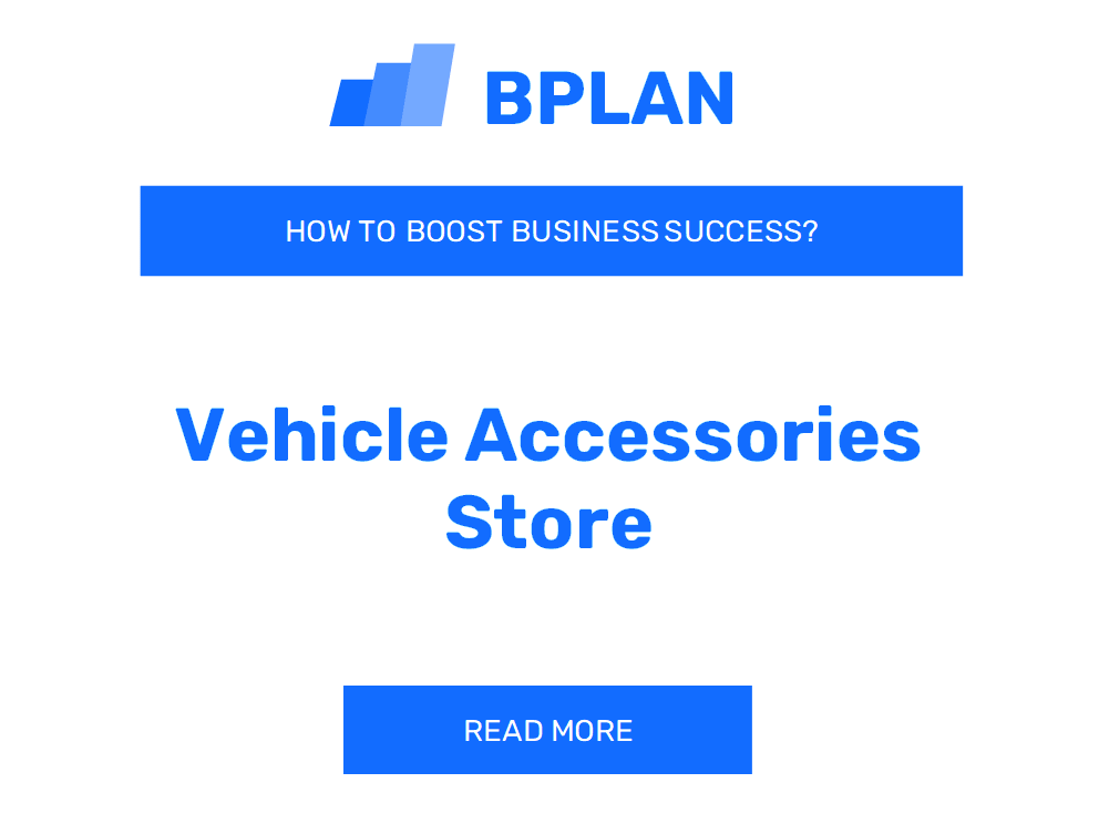 How to Boost Vehicle Accessories Store Business Success?