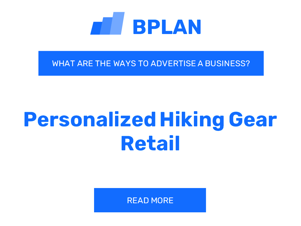 What are Effective Ways to Advertise a Personalized Hiking Gear Retail Business?