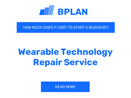 How Much Does It Cost to Start a Wearable Technology Repair Service?