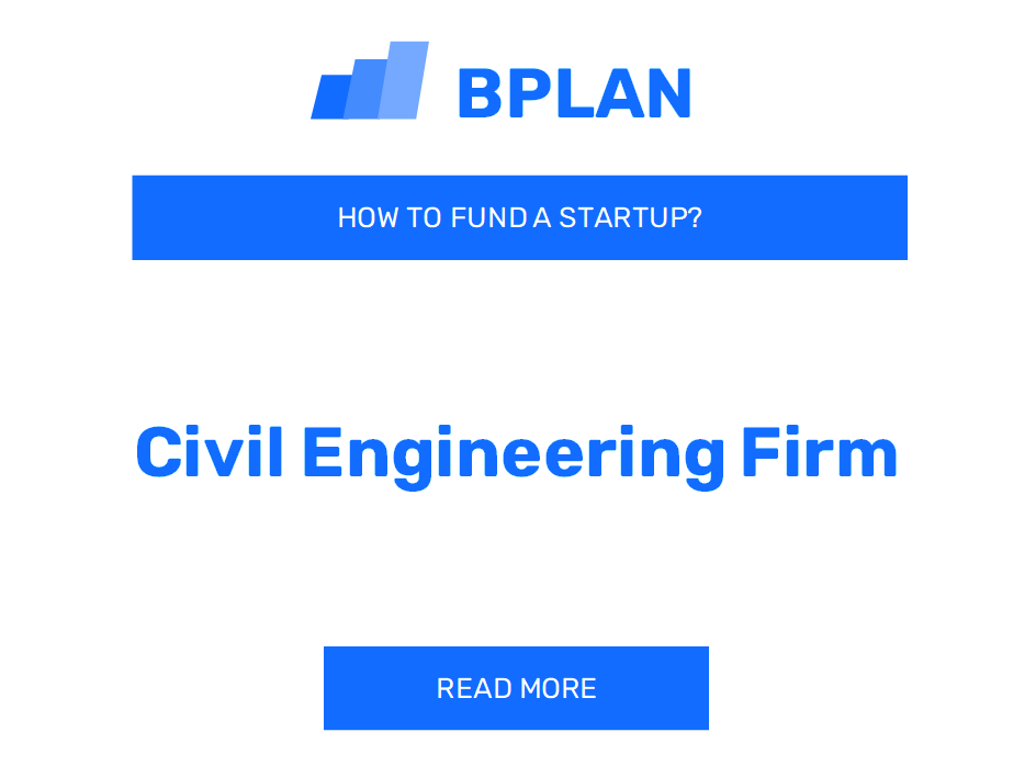 How to Fund a Civil Engineering Firm Startup?