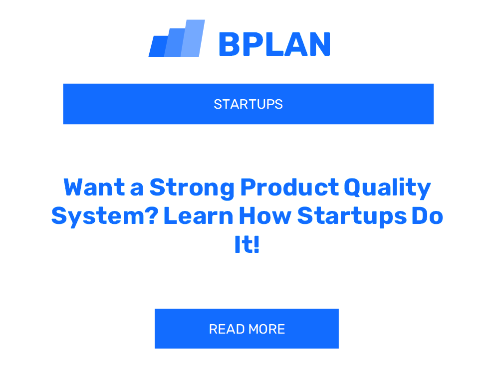 Want a Strong Product Quality System? Learn How Startups Do It!