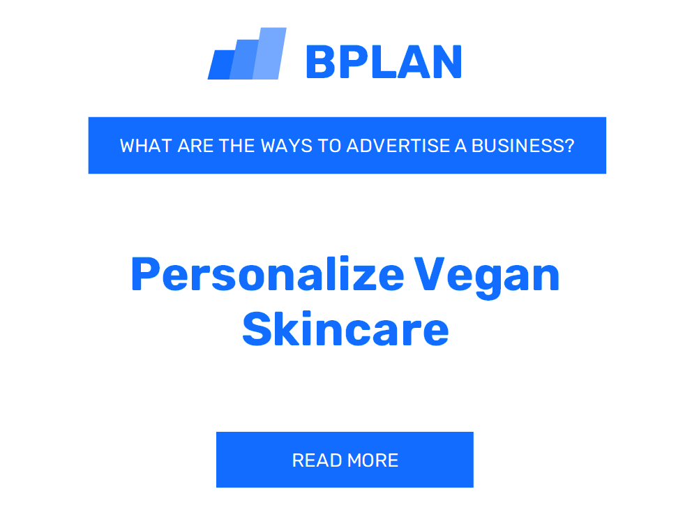 What Are Effective Ways to Advertise a Personalized Vegan Skincare Business?