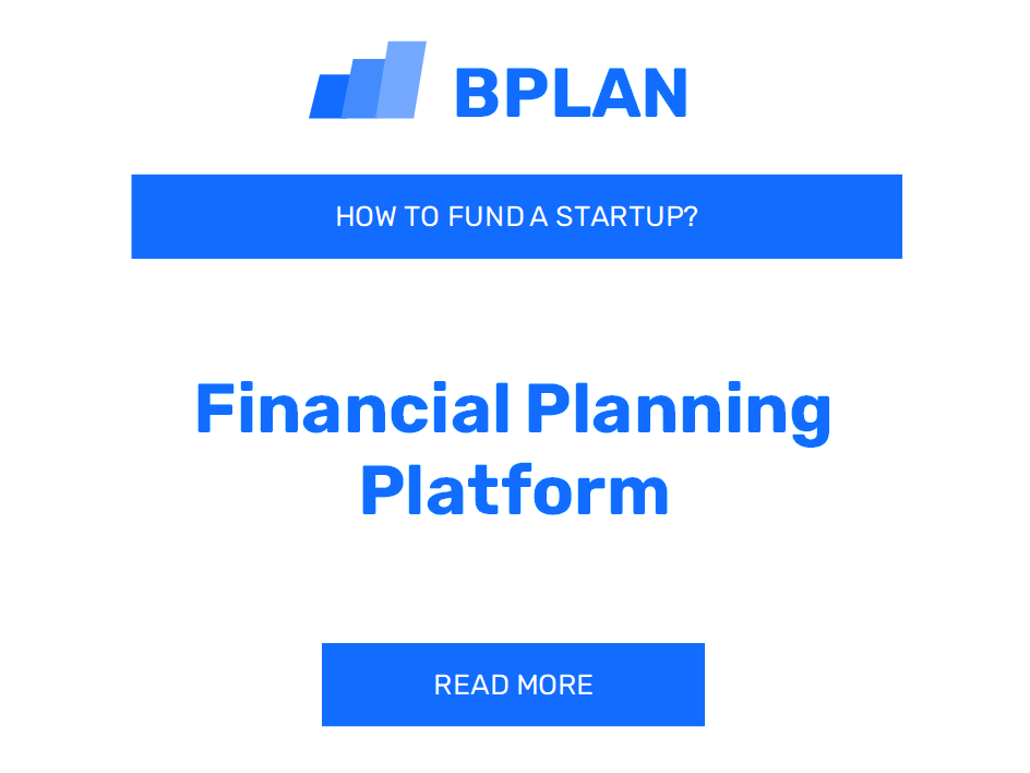 How to Fund a Financial Planning Platform Startup?