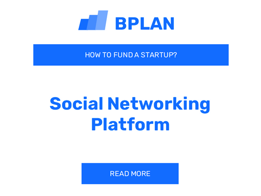 How to Fund a Social Networking Platform Startup?