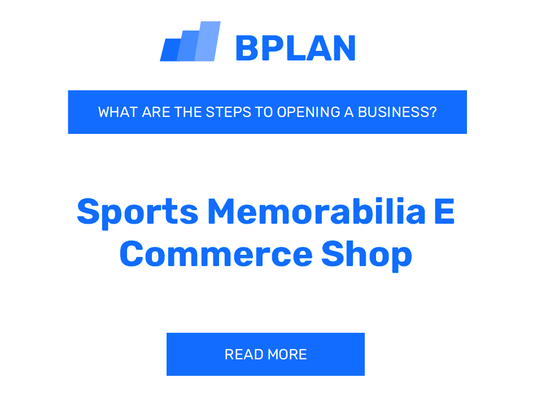 What Are the Steps to Opening a Sports Memorabilia E-commerce Shop Business?