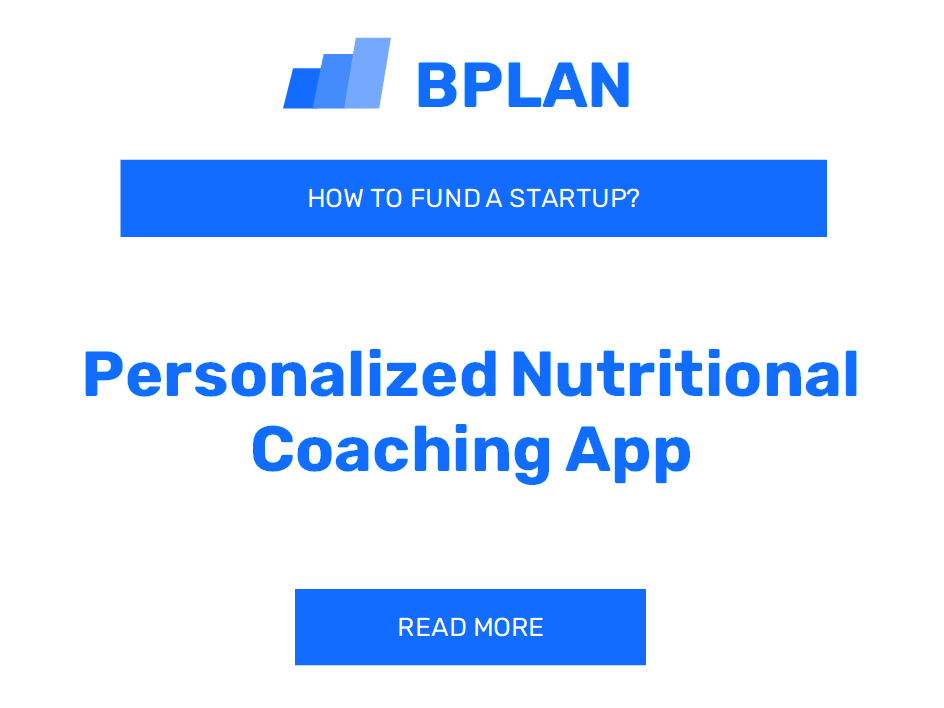 How to Fund a Personalized Nutritional Coaching App Startup?