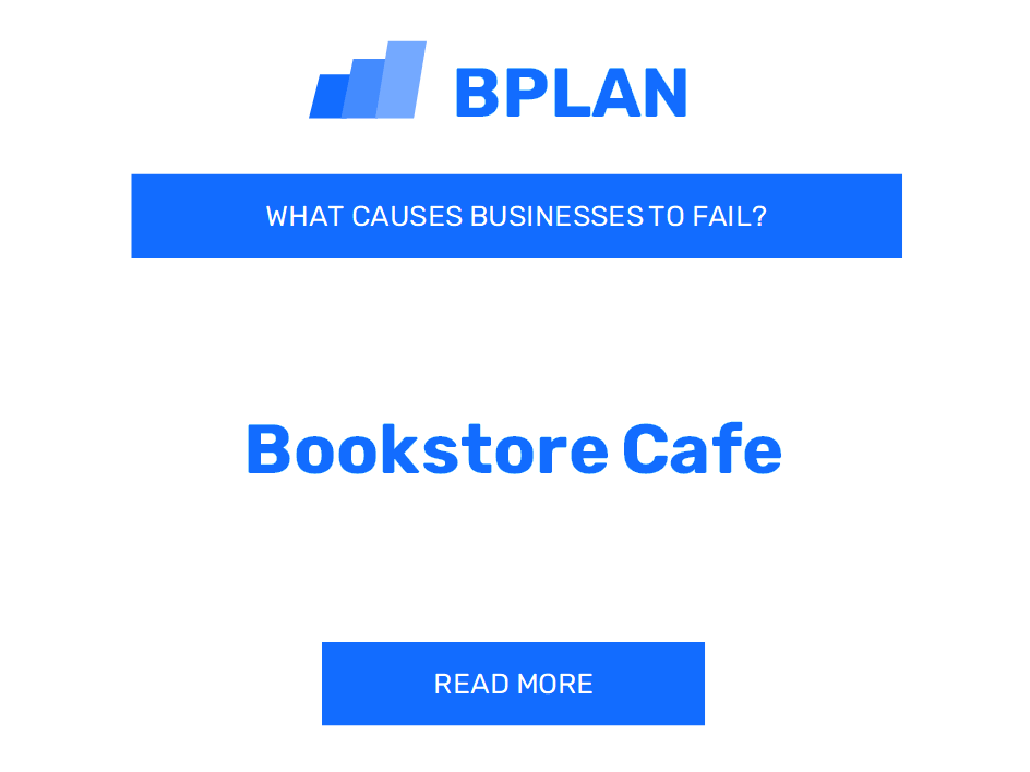 What Causes Bookstore Cafe Businesses to Fail?