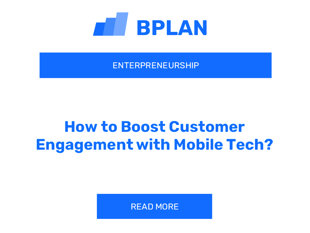 How to Boost Customer Engagement with Mobile Tech?