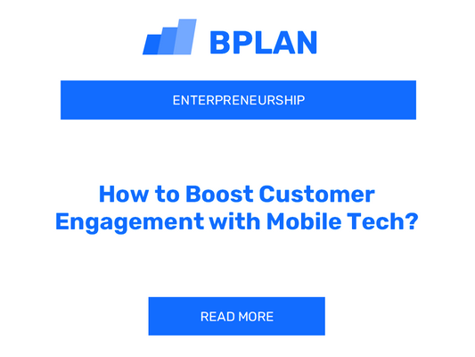 How to Boost Customer Engagement with Mobile Tech?