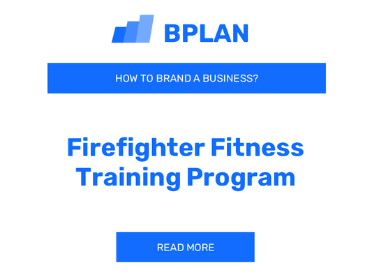 How to Brand a Firefighter Fitness Training Program Business?