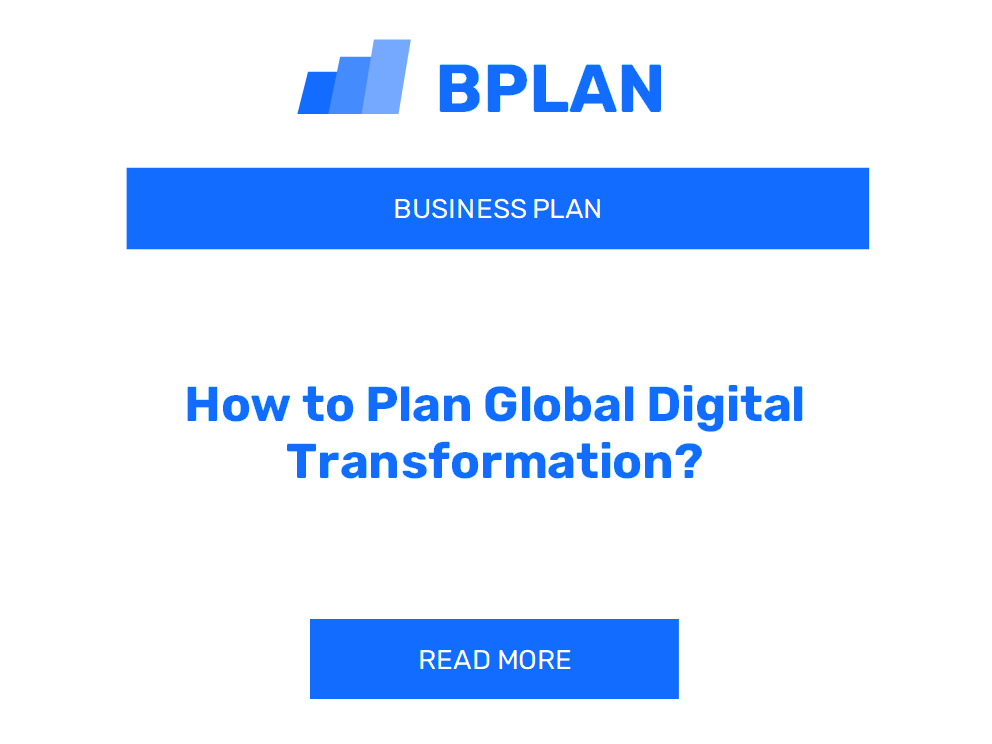 How to Plan Global Digital Transformation?